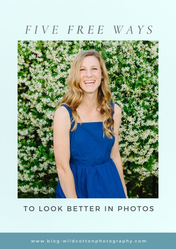 Five Free Ways to Look Better in Photos by Wild Cotton Photography